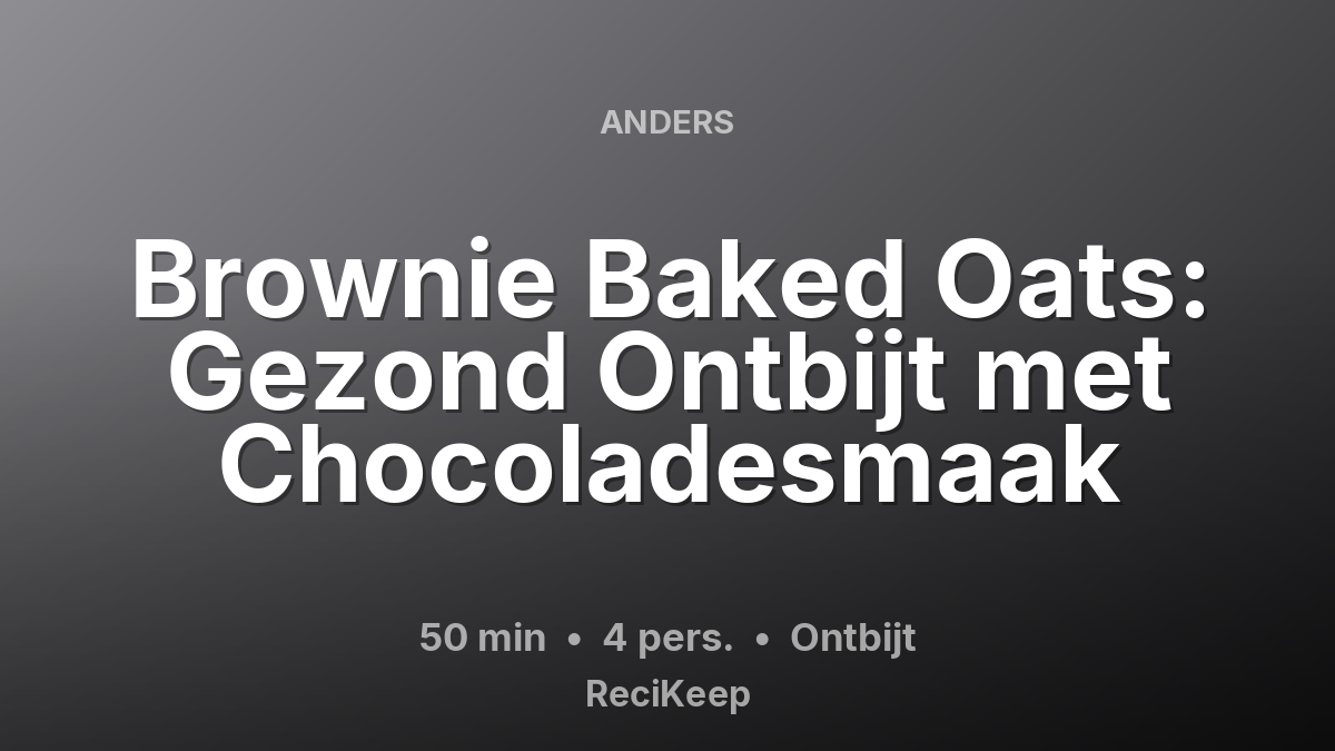 Receptkaart Brownie Baked Oats: Gezond Ontbijt met Chocoladesmaak – Ontbijt