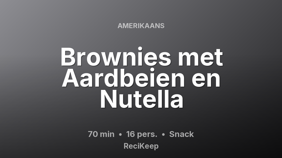 Receptkaart Brownies met Aardbeien en Nutella – Snack