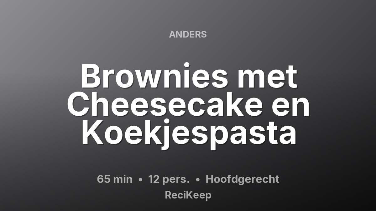 Receptkaart Brownies met Cheesecake en Koekjespasta – Hoofdgerecht