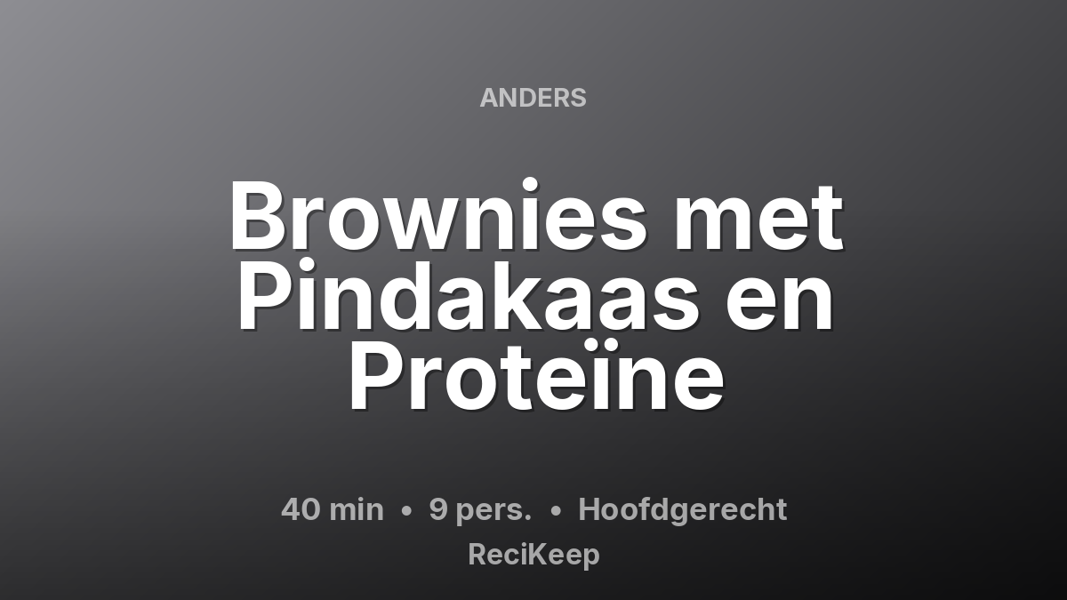 Receptkaart Brownies met Pindakaas en Proteïne – Hoofdgerecht