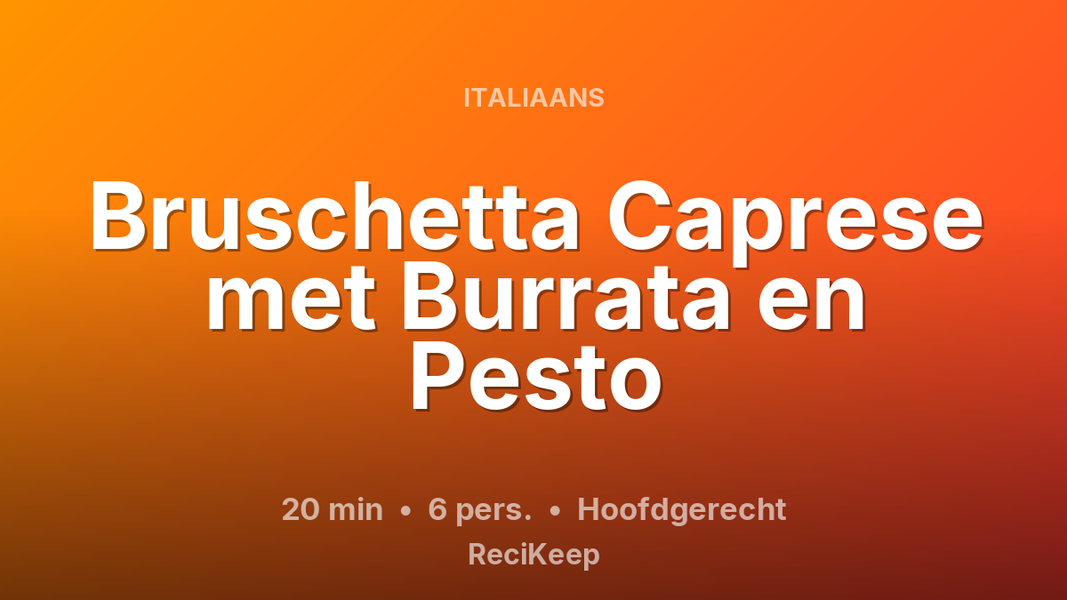 Receptkaart Bruschetta Caprese met Burrata en Pesto – Hoofdgerecht