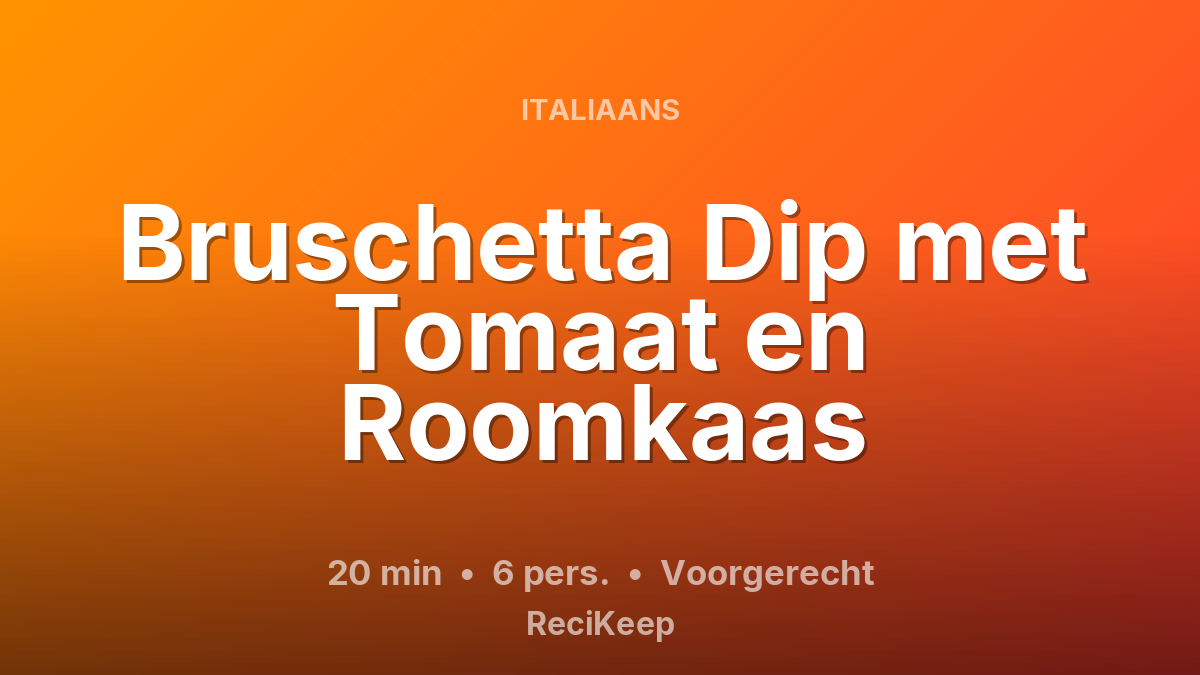 Receptkaart Bruschetta Dip met Tomaat en Roomkaas – Voorgerecht