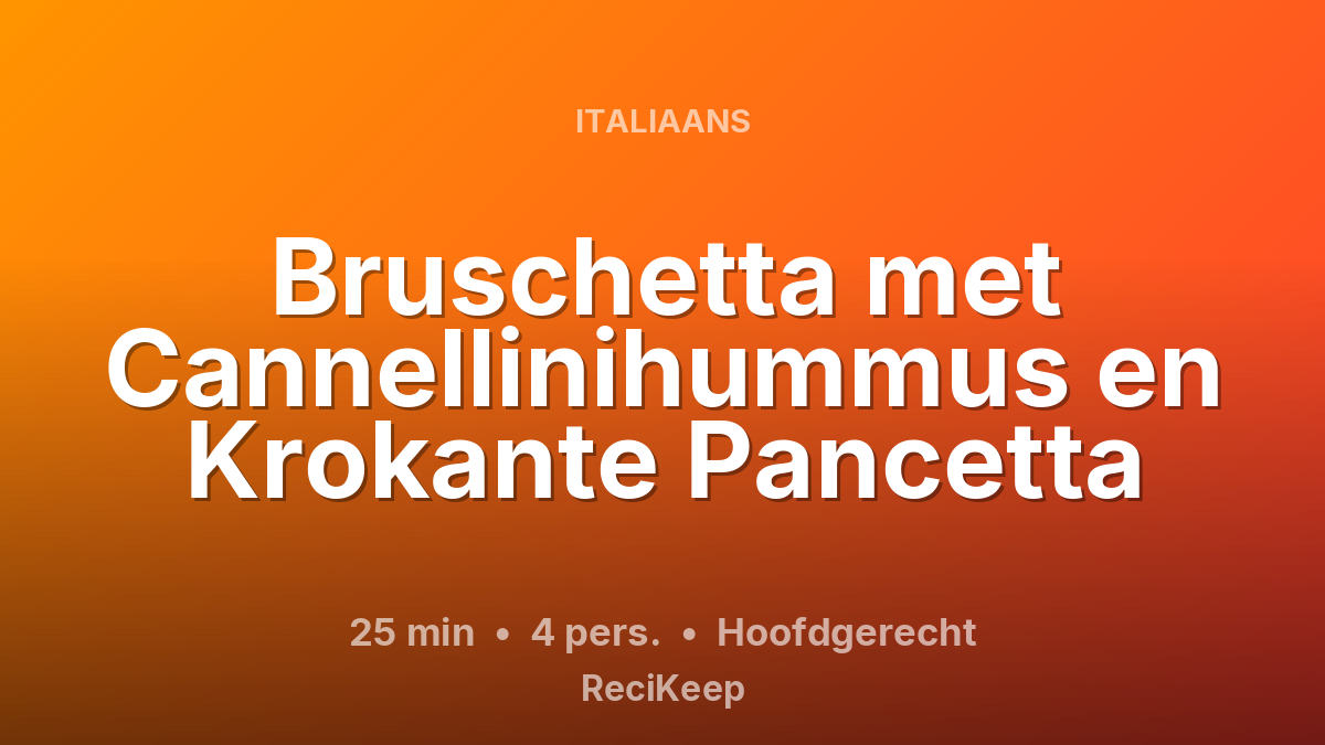 Receptkaart Bruschetta met Cannellinihummus en Krokante Pancetta – Hoofdgerecht