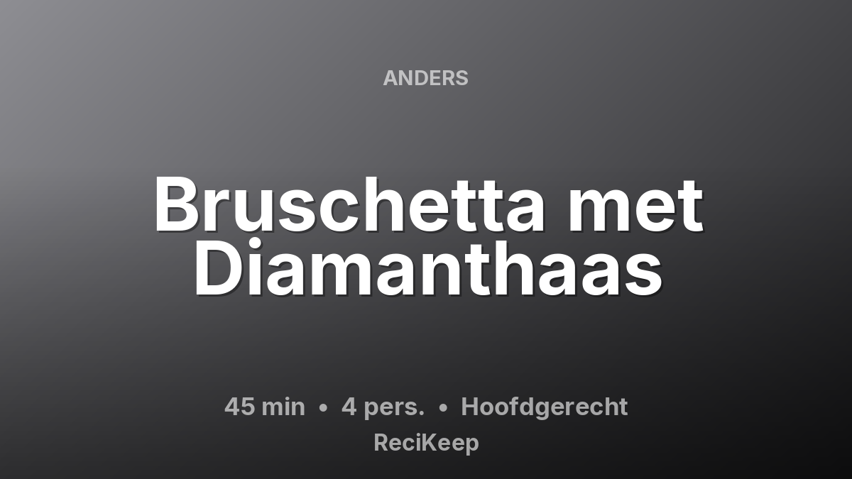 Receptkaart Bruschetta met Diamanthaas – Hoofdgerecht