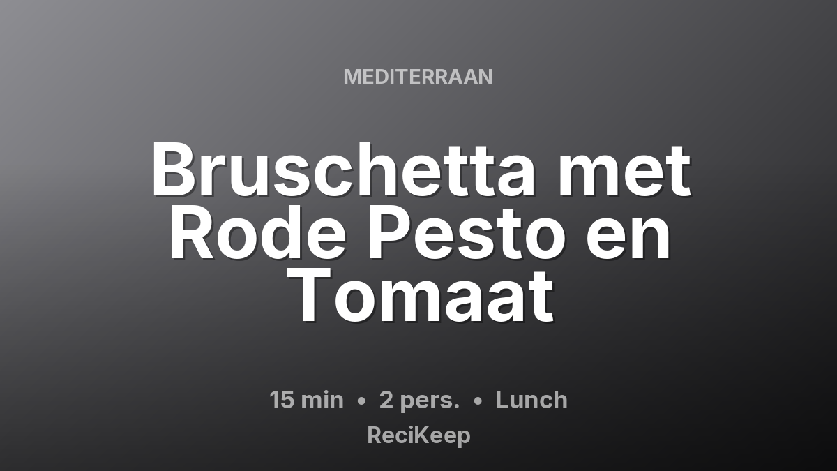 Receptkaart Bruschetta met Rode Pesto en Tomaat – Lunch