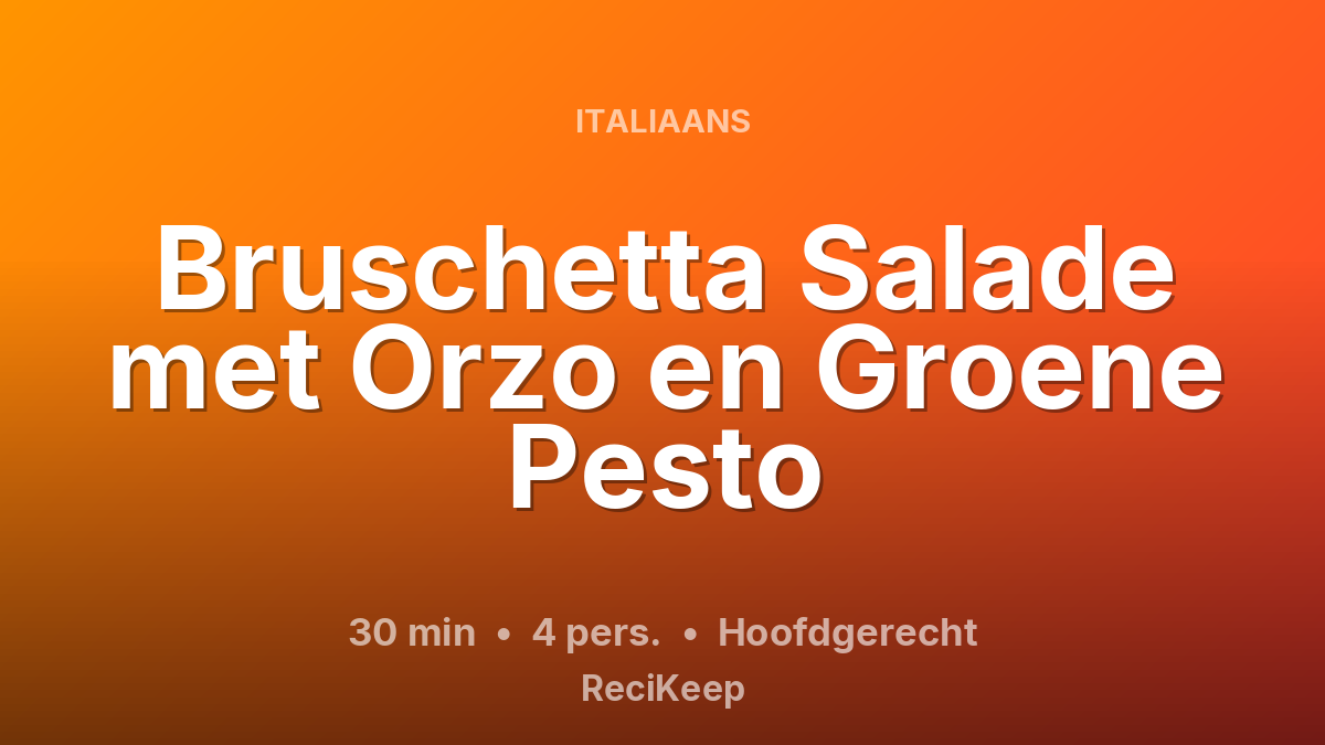 Receptkaart Bruschetta Salade met Orzo en Groene Pesto – Hoofdgerecht