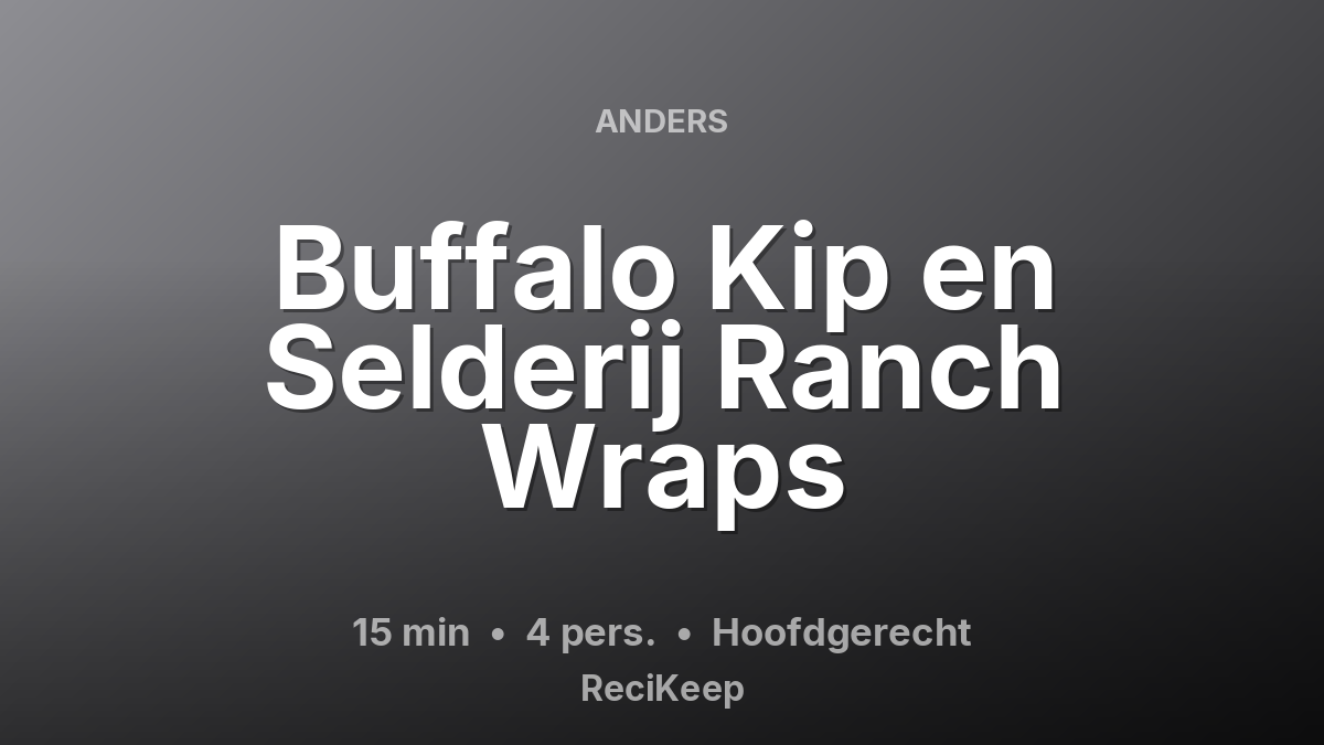Receptkaart Buffalo Kip en Selderij Ranch Wraps – Hoofdgerecht