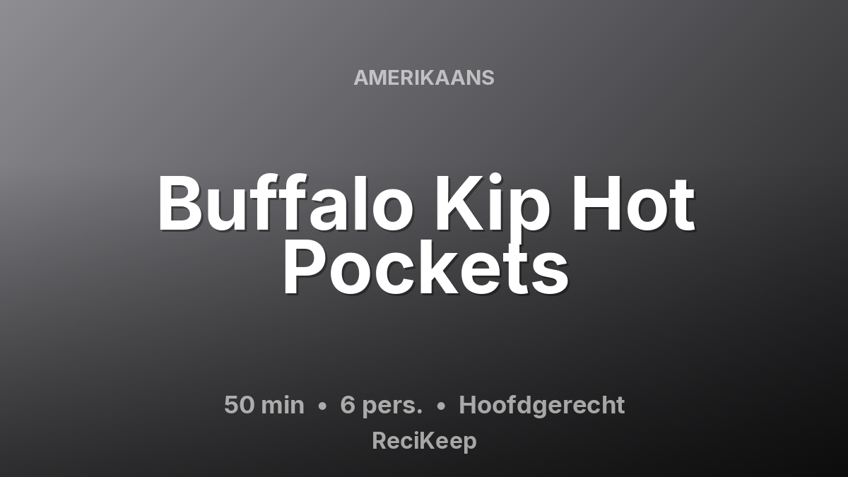 Receptkaart Buffalo Kip Hot Pockets – Hoofdgerecht