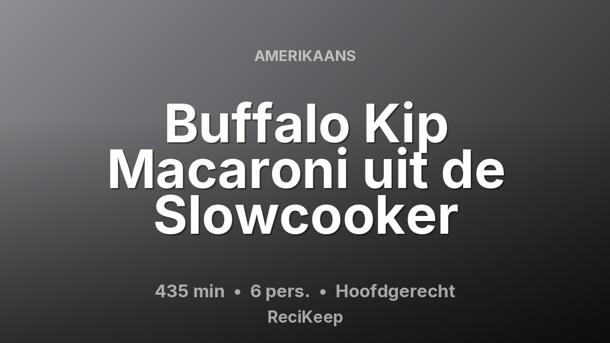 Receptkaart Buffalo Kip Macaroni uit de Slowcooker – Hoofdgerecht