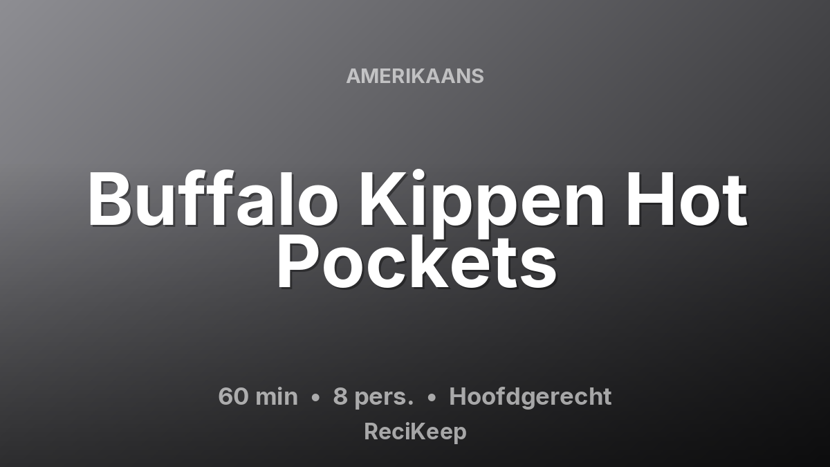 Receptkaart Buffalo Kippen Hot Pockets – Hoofdgerecht