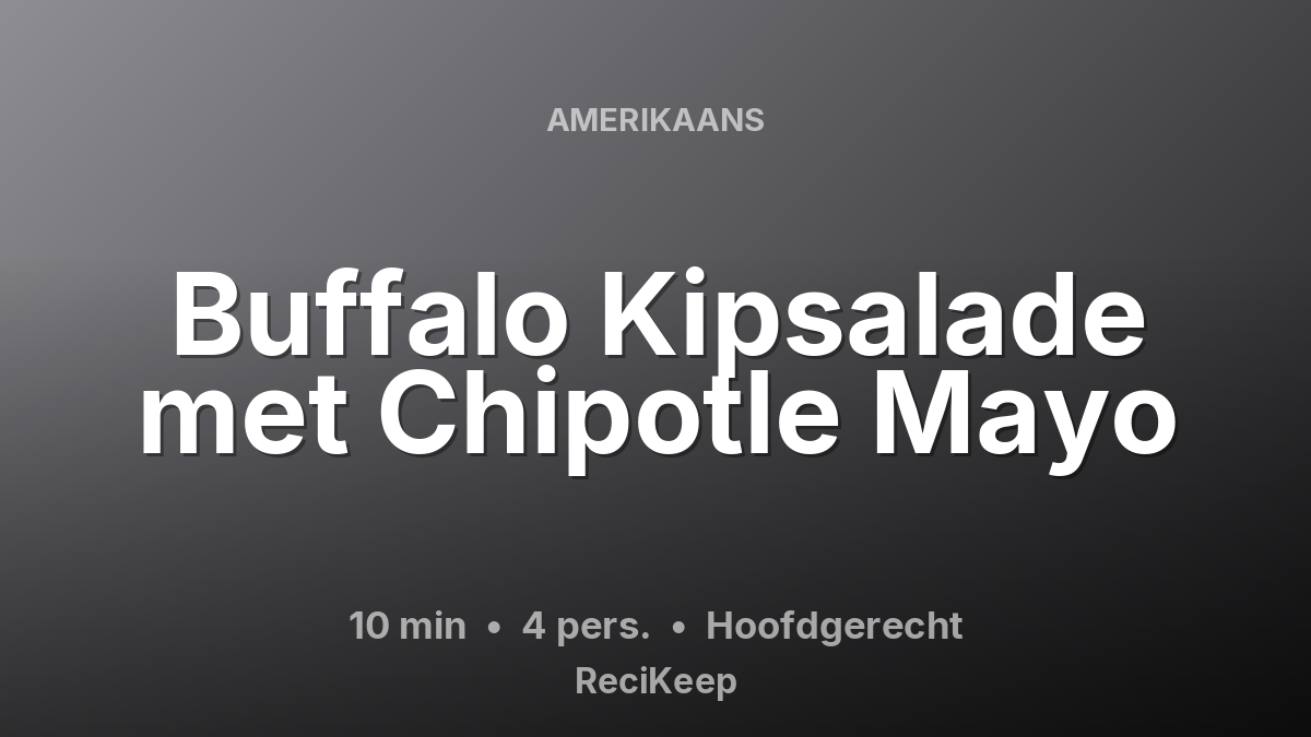 Receptkaart Buffalo Kipsalade met Chipotle Mayo – Hoofdgerecht