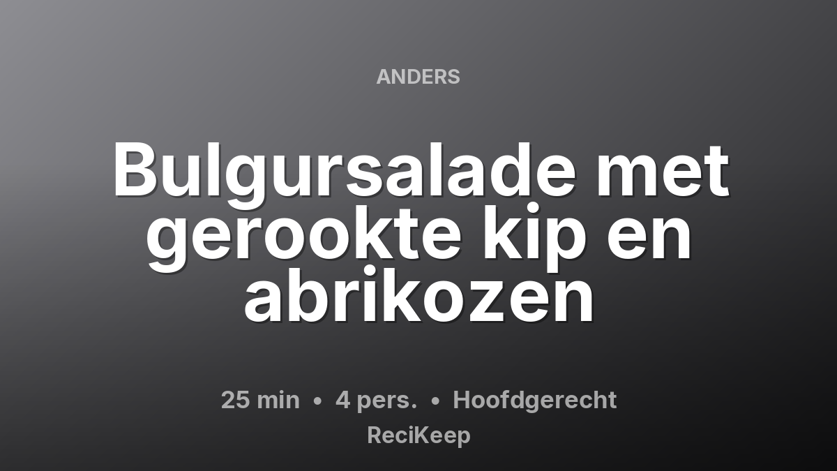 Receptkaart Bulgursalade met gerookte kip en abrikozen – Hoofdgerecht