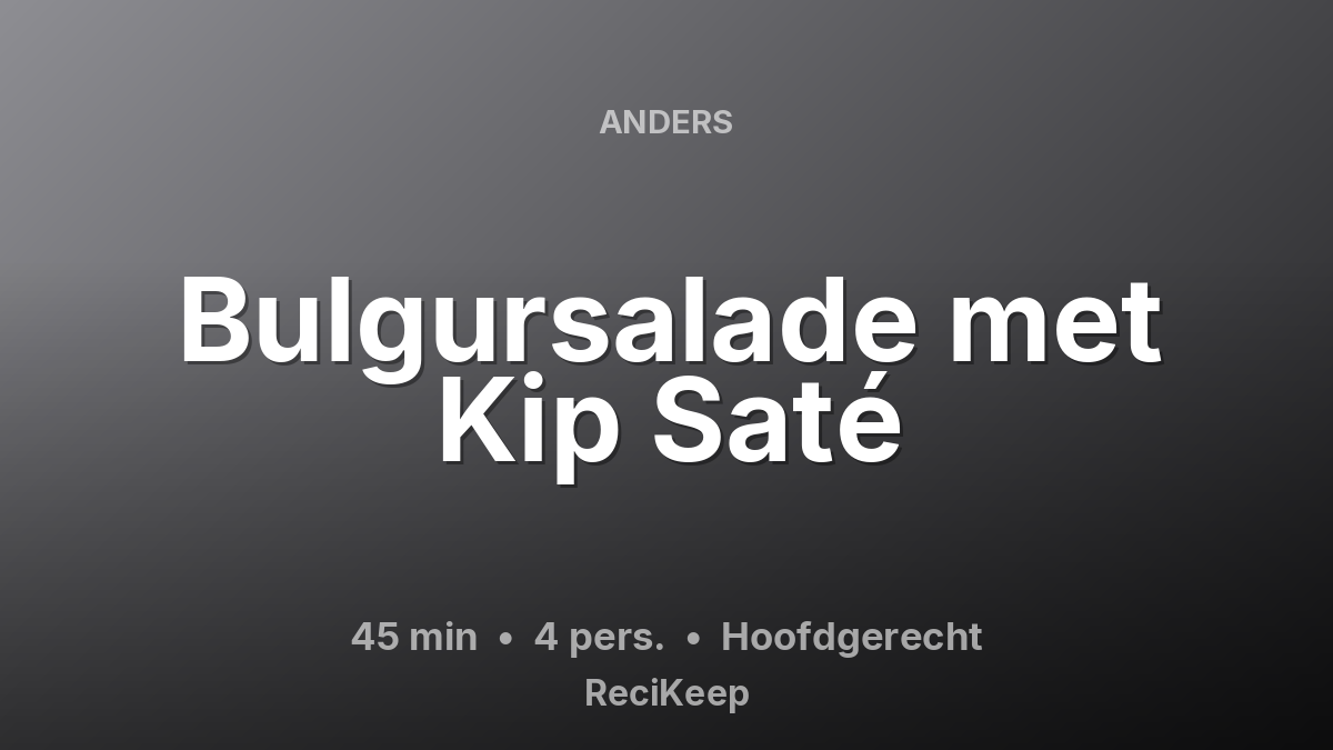 Receptkaart Bulgursalade met Kip Saté – Hoofdgerecht