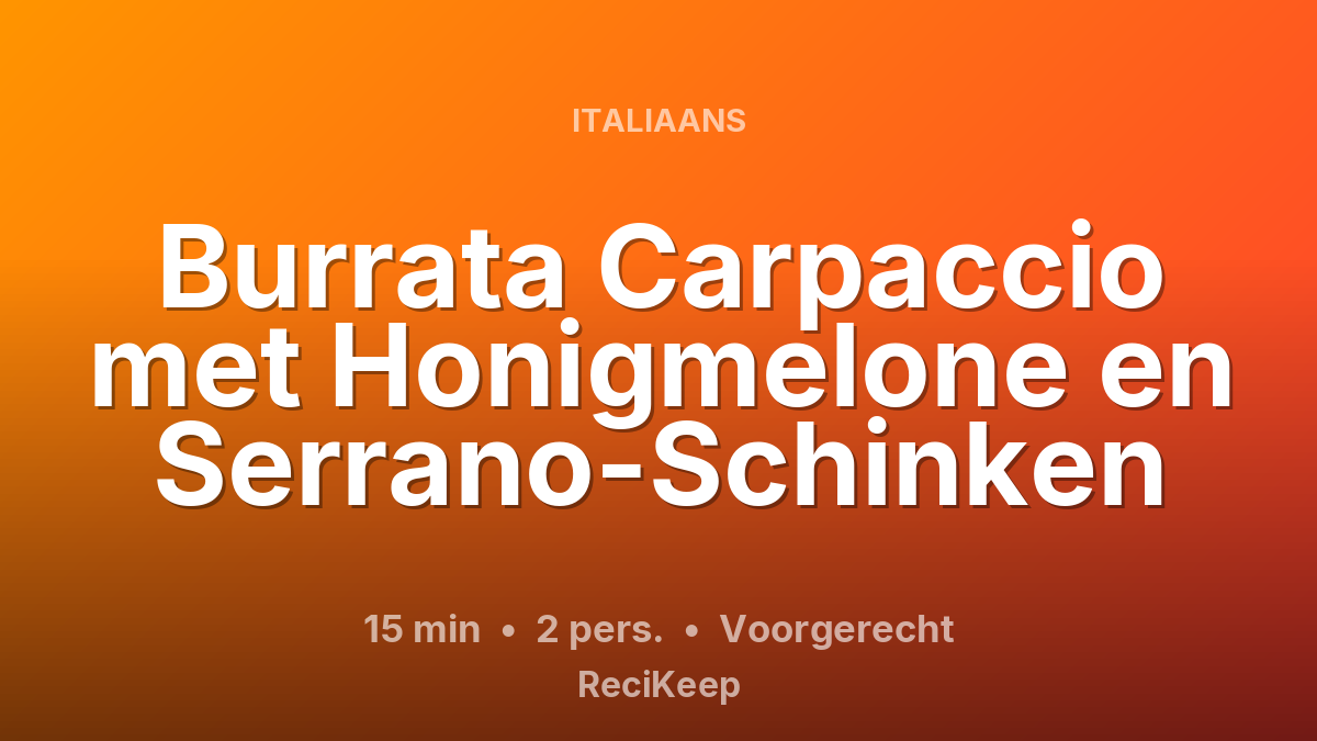 Receptkaart Burrata Carpaccio met Honigmelone en Serrano-Schinken – Voorgerecht