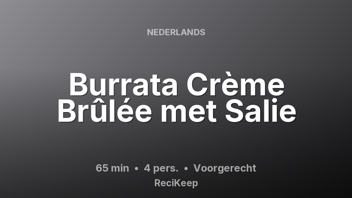Receptkaart Burrata Crème Brûlée met Salie – Voorgerecht
