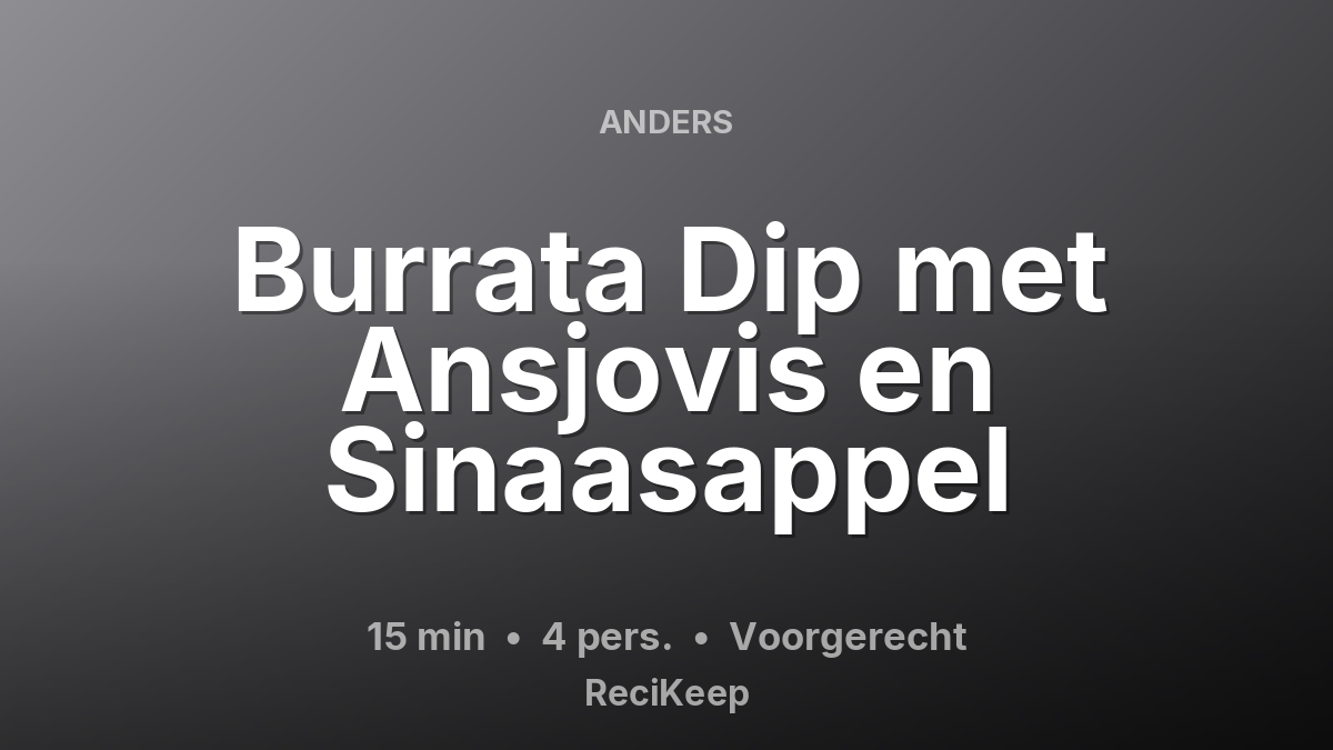 Receptkaart Burrata Dip met Ansjovis en Sinaasappel – Voorgerecht