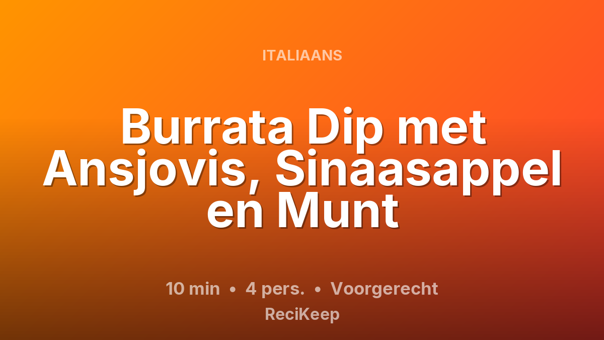 Receptkaart Burrata Dip met Ansjovis, Sinaasappel en Munt – Voorgerecht