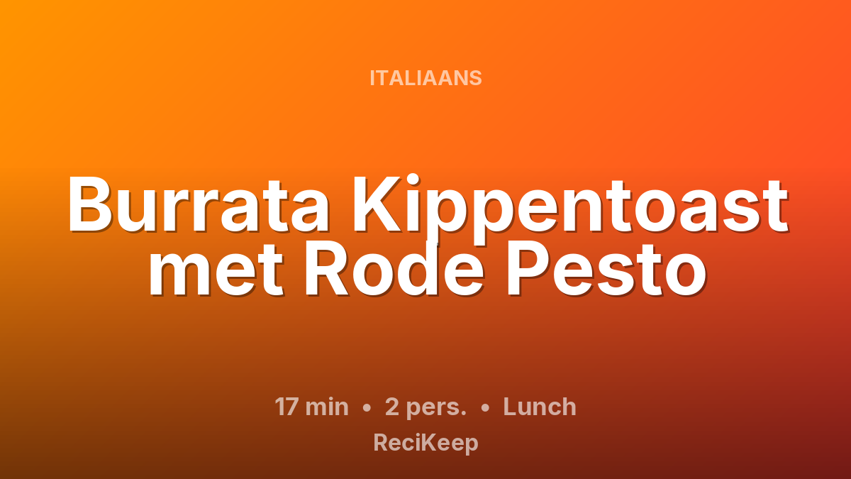 Receptkaart Burrata Kippentoast met Rode Pesto – Lunch