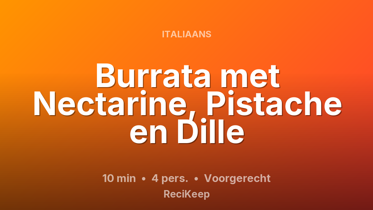 Receptkaart Burrata met Nectarine, Pistache en Dille – Voorgerecht