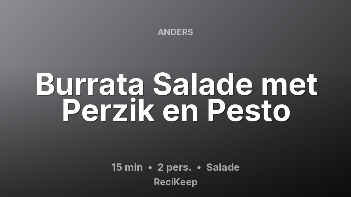 Receptkaart Burrata Salade met Perzik en Pesto – Salade