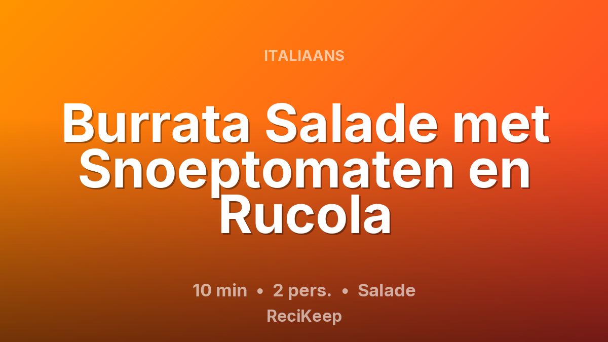 Receptkaart Burrata Salade met Snoeptomaten en Rucola – Salade