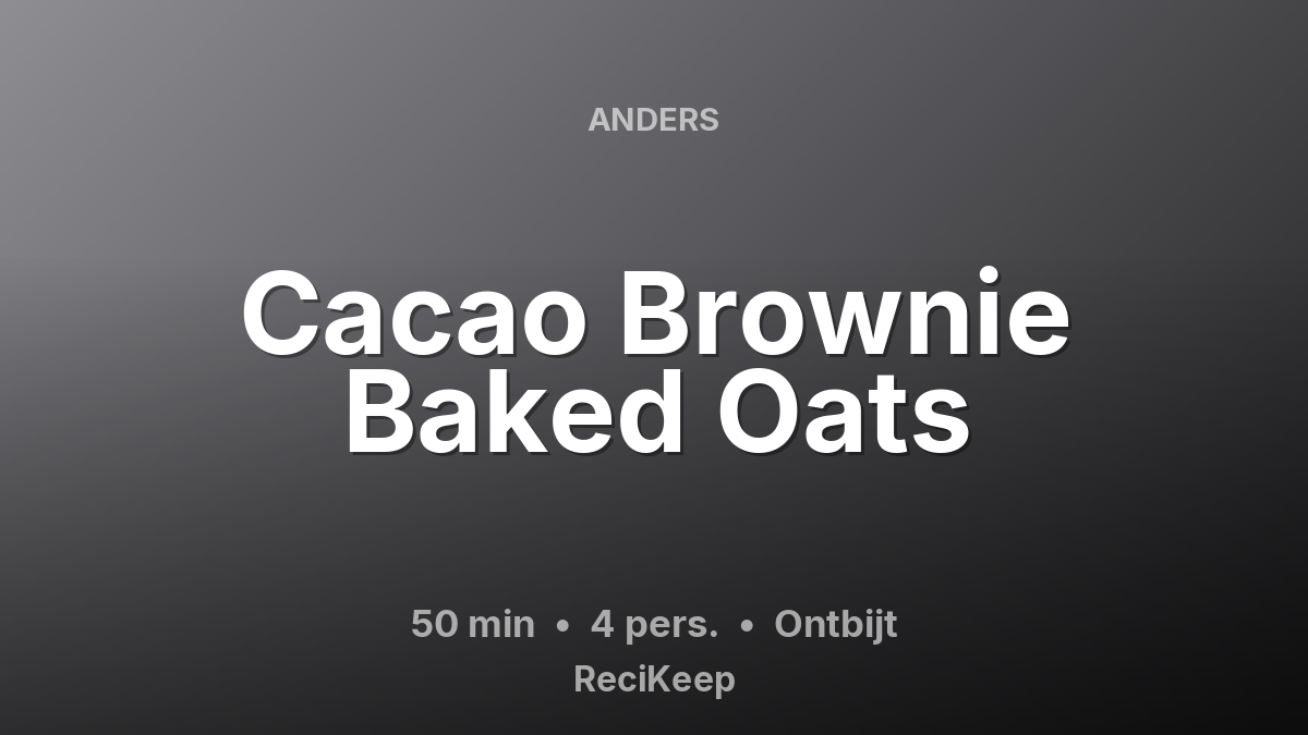 Receptkaart Cacao Brownie Baked Oats – Ontbijt
