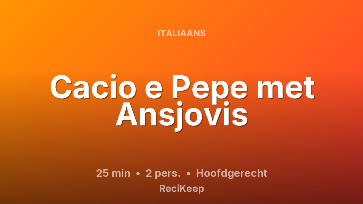Receptkaart Cacio e Pepe met Ansjovis – Hoofdgerecht
