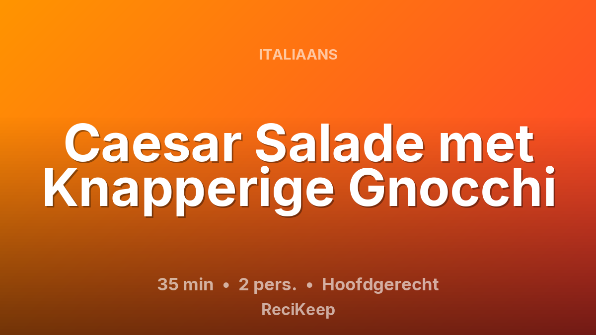 Receptkaart Caesar Salade met Knapperige Gnocchi – Hoofdgerecht
