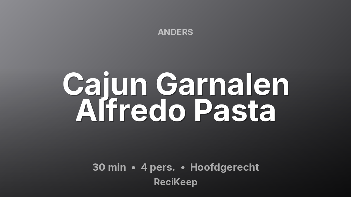 Receptkaart Cajun Garnalen Alfredo Pasta – Hoofdgerecht