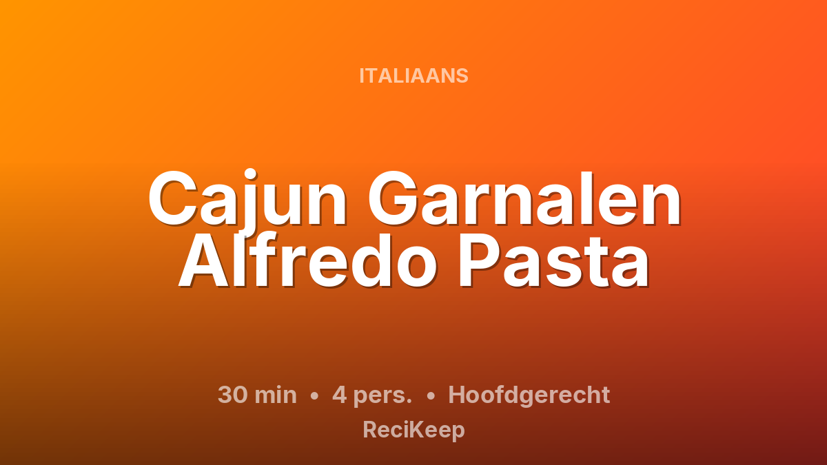 Receptkaart Cajun Garnalen Alfredo Pasta – Hoofdgerecht