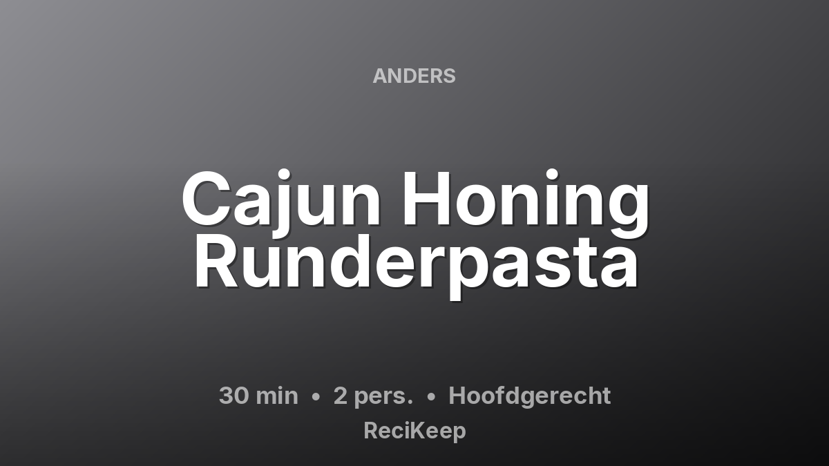 Receptkaart Cajun Honing Runderpasta – Hoofdgerecht