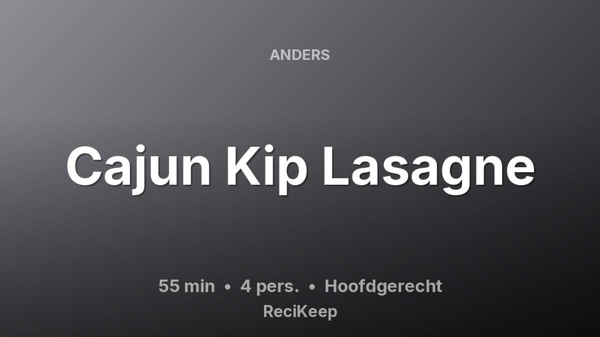 Receptkaart Cajun Kip Lasagne – Hoofdgerecht