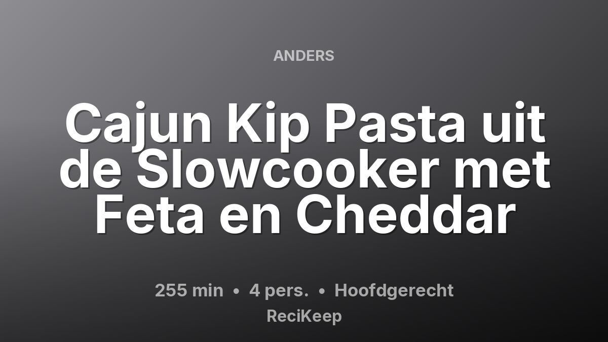 Receptkaart Cajun Kip Pasta uit de Slowcooker met Feta en Cheddar – Hoofdgerecht
