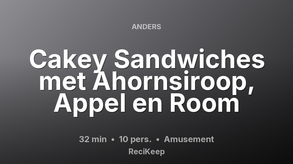 Receptkaart Cakey Sandwiches met Ahornsiroop, Appel en Room – Amusement