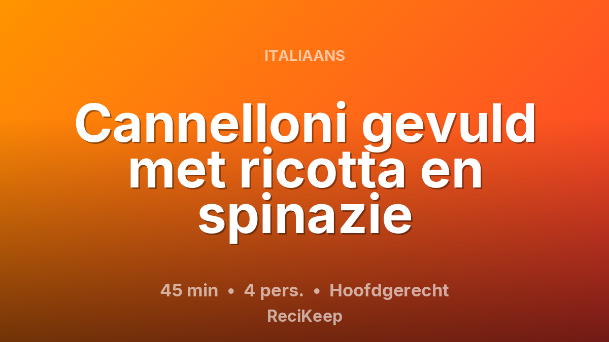 Receptkaart Cannelloni gevuld met ricotta en spinazie – Hoofdgerecht