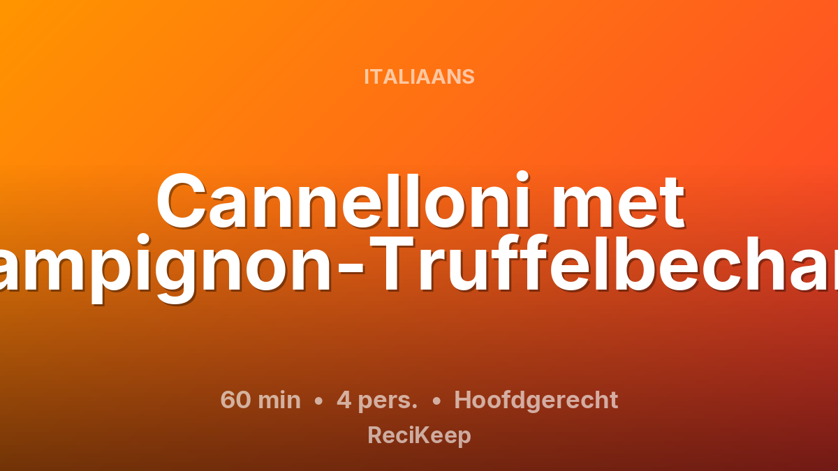 Receptkaart Cannelloni met Champignon-Truffelbechamel – Hoofdgerecht