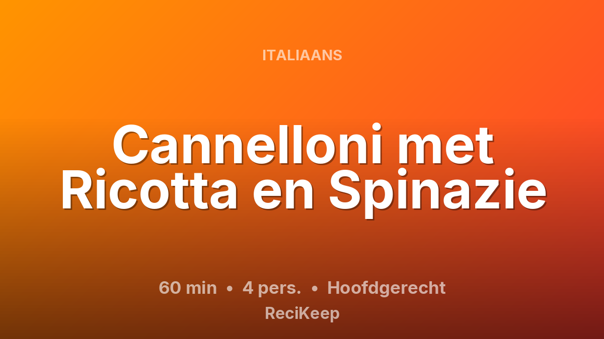Receptkaart Cannelloni met Ricotta en Spinazie – Hoofdgerecht