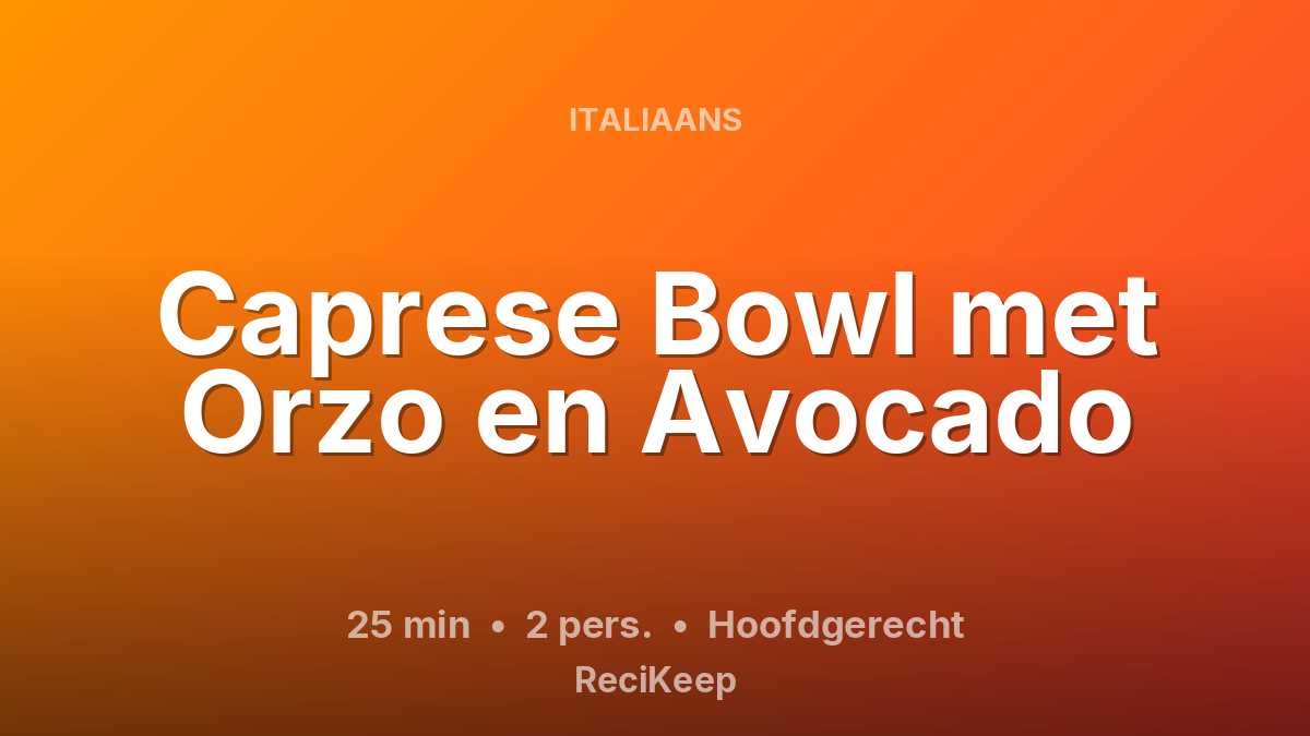 Receptkaart Caprese Bowl met Orzo en Avocado – Hoofdgerecht