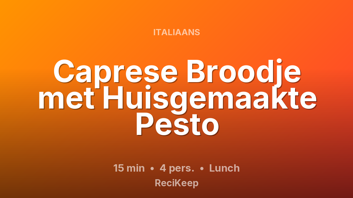Receptkaart Caprese Broodje met Huisgemaakte Pesto – Lunch
