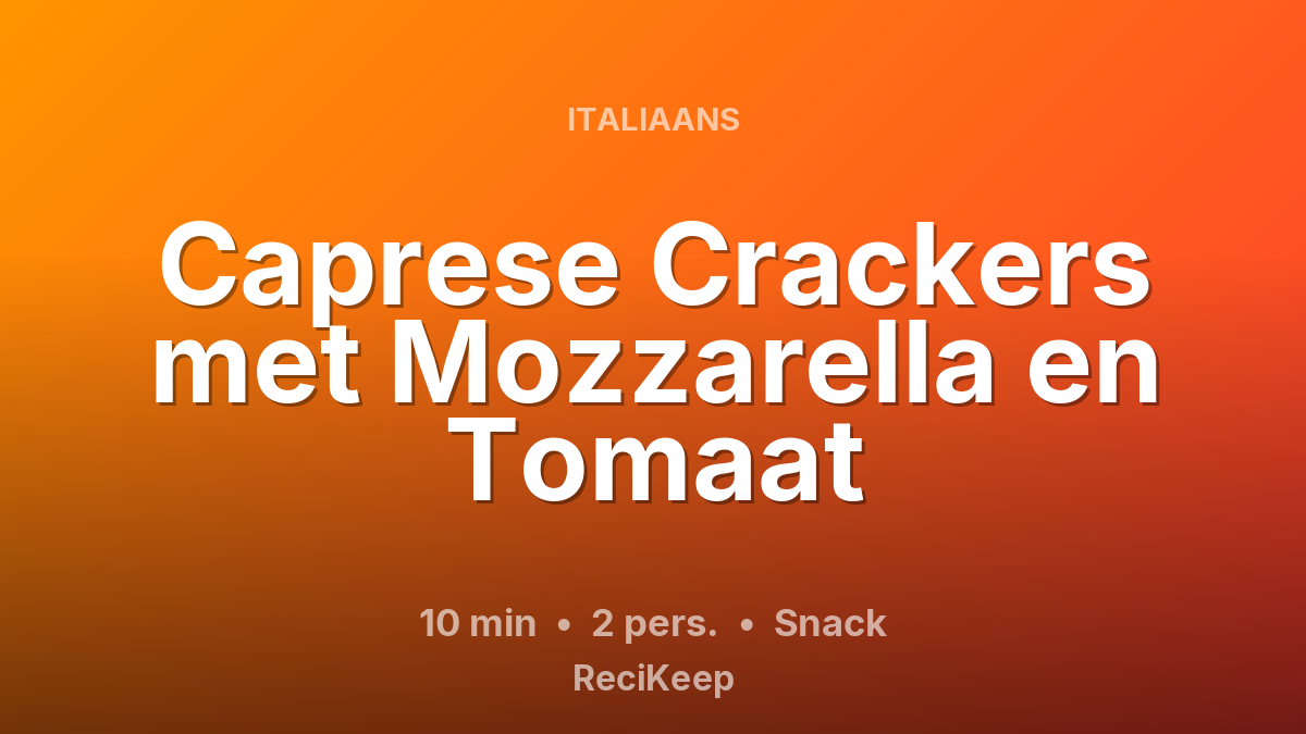 Receptkaart Caprese Crackers met Mozzarella en Tomaat – Snack