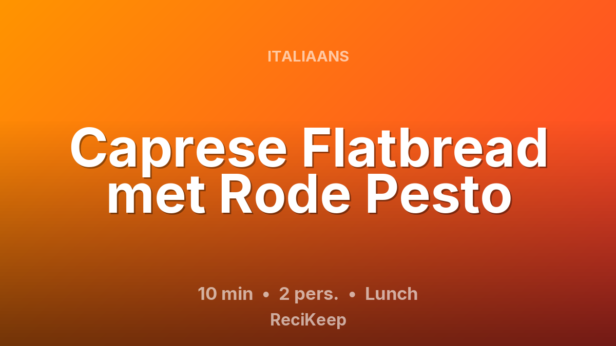 Receptkaart Caprese Flatbread met Rode Pesto – Lunch