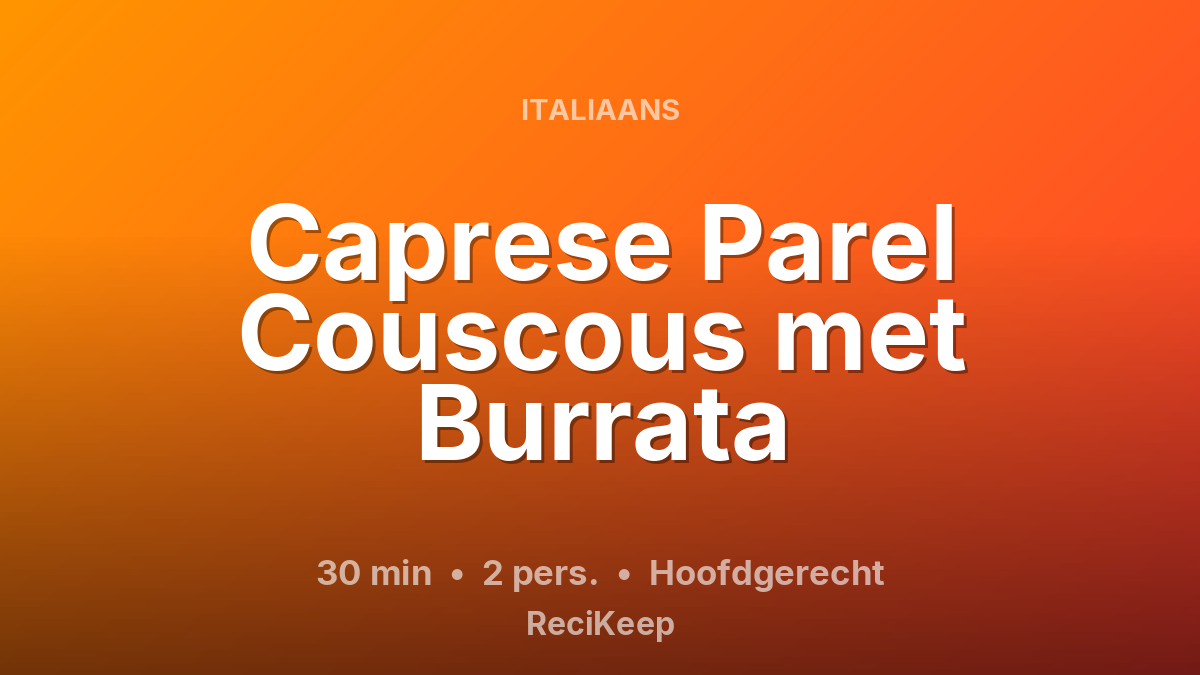 Receptkaart Caprese Parel Couscous met Burrata – Hoofdgerecht