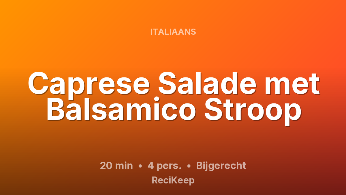 Receptkaart Caprese Salade met Balsamico Stroop – Bijgerecht