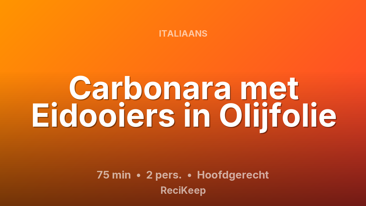 Receptkaart Carbonara met Eidooiers in Olijfolie – Hoofdgerecht