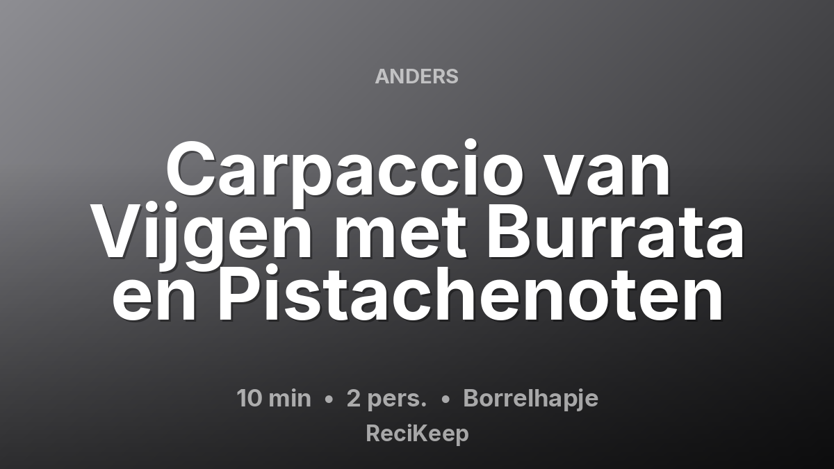 Receptkaart Carpaccio van Vijgen met Burrata en Pistachenoten – Borrelhapje
