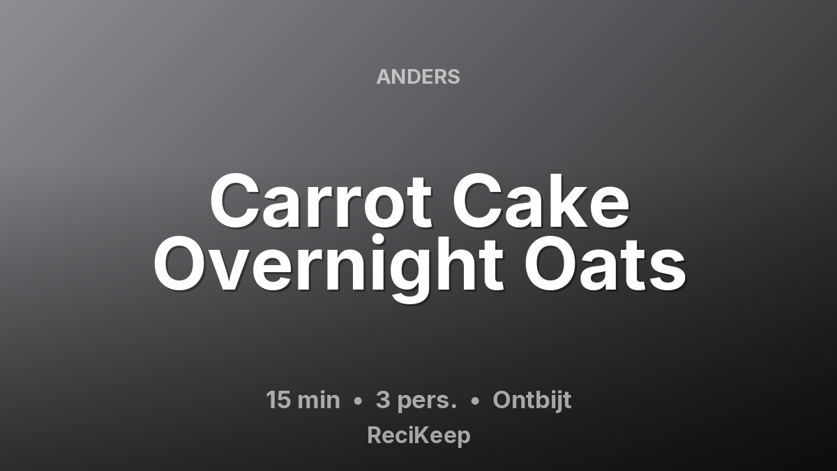 Receptkaart Carrot Cake Overnight Oats – Ontbijt