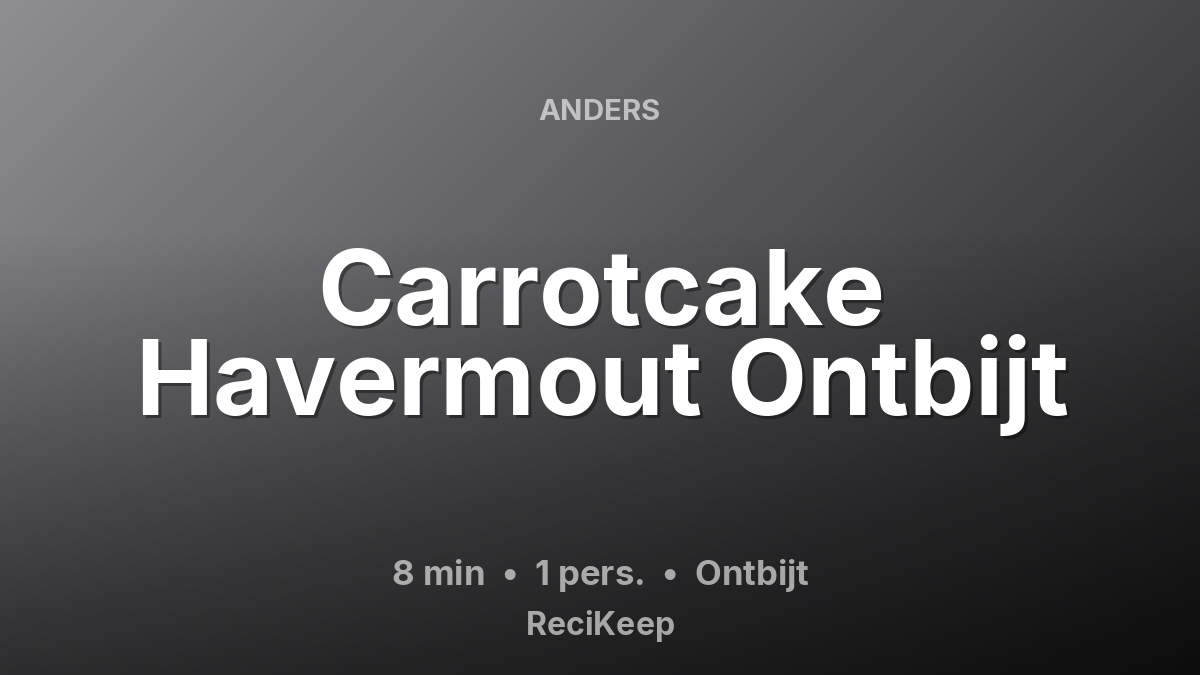 Receptkaart Carrotcake Havermout Ontbijt – Ontbijt