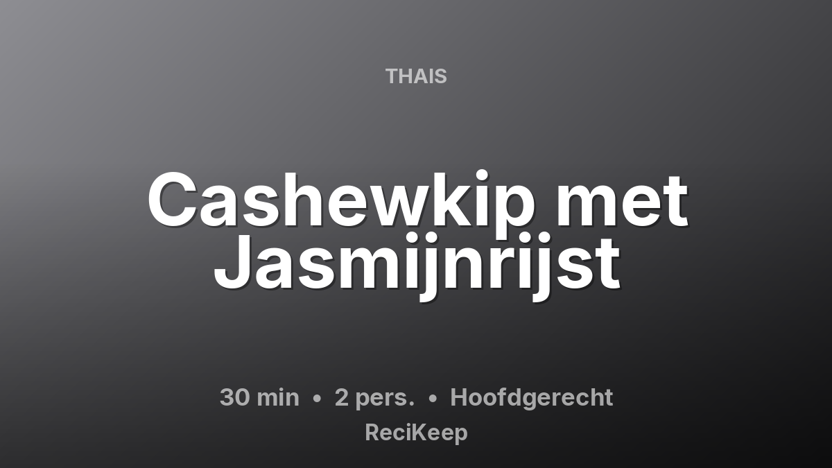 Receptkaart Cashewkip met Jasmijnrijst – Hoofdgerecht