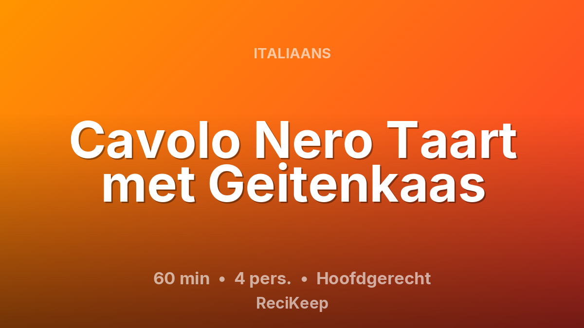 Receptkaart Cavolo Nero Taart met Geitenkaas – Hoofdgerecht