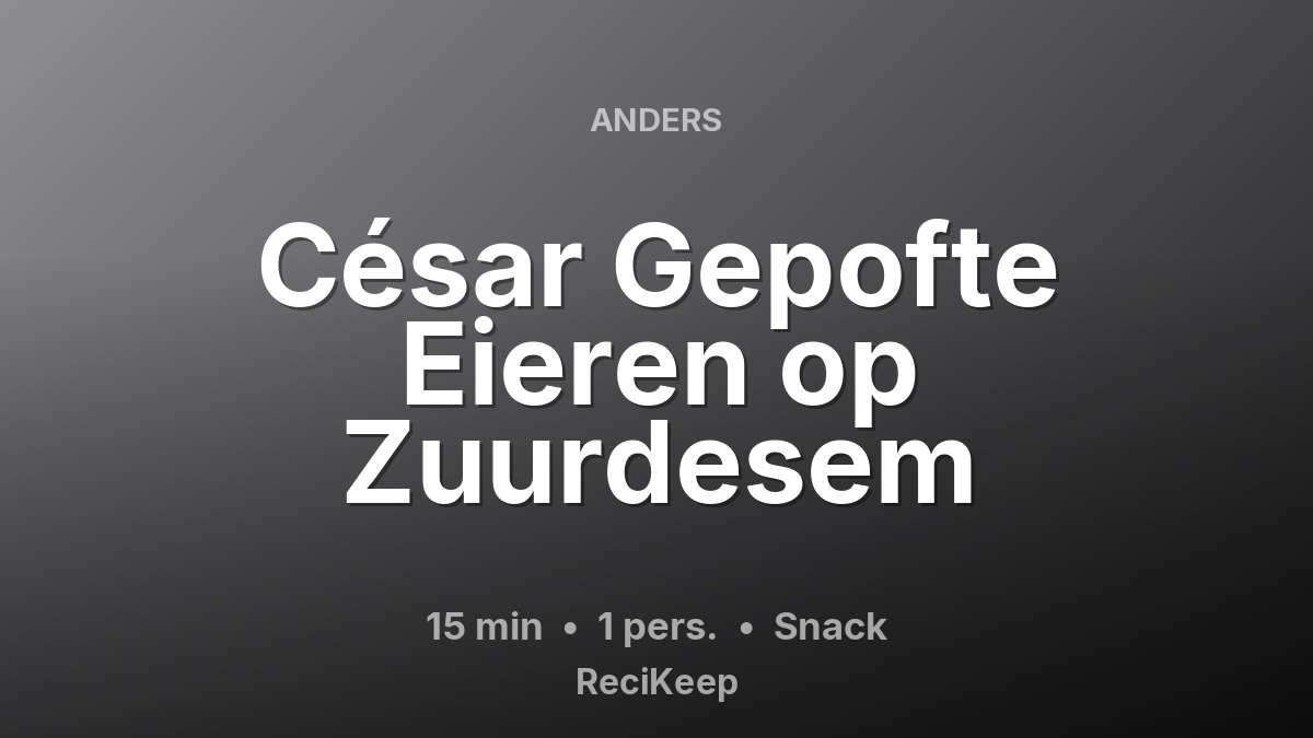 Receptkaart César Gepofte Eieren op Zuurdesem – Snack